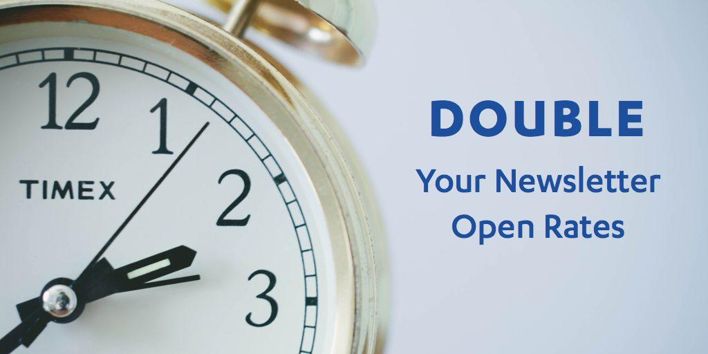 double your newsletters open rates